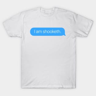 I am Shooketh T-Shirt